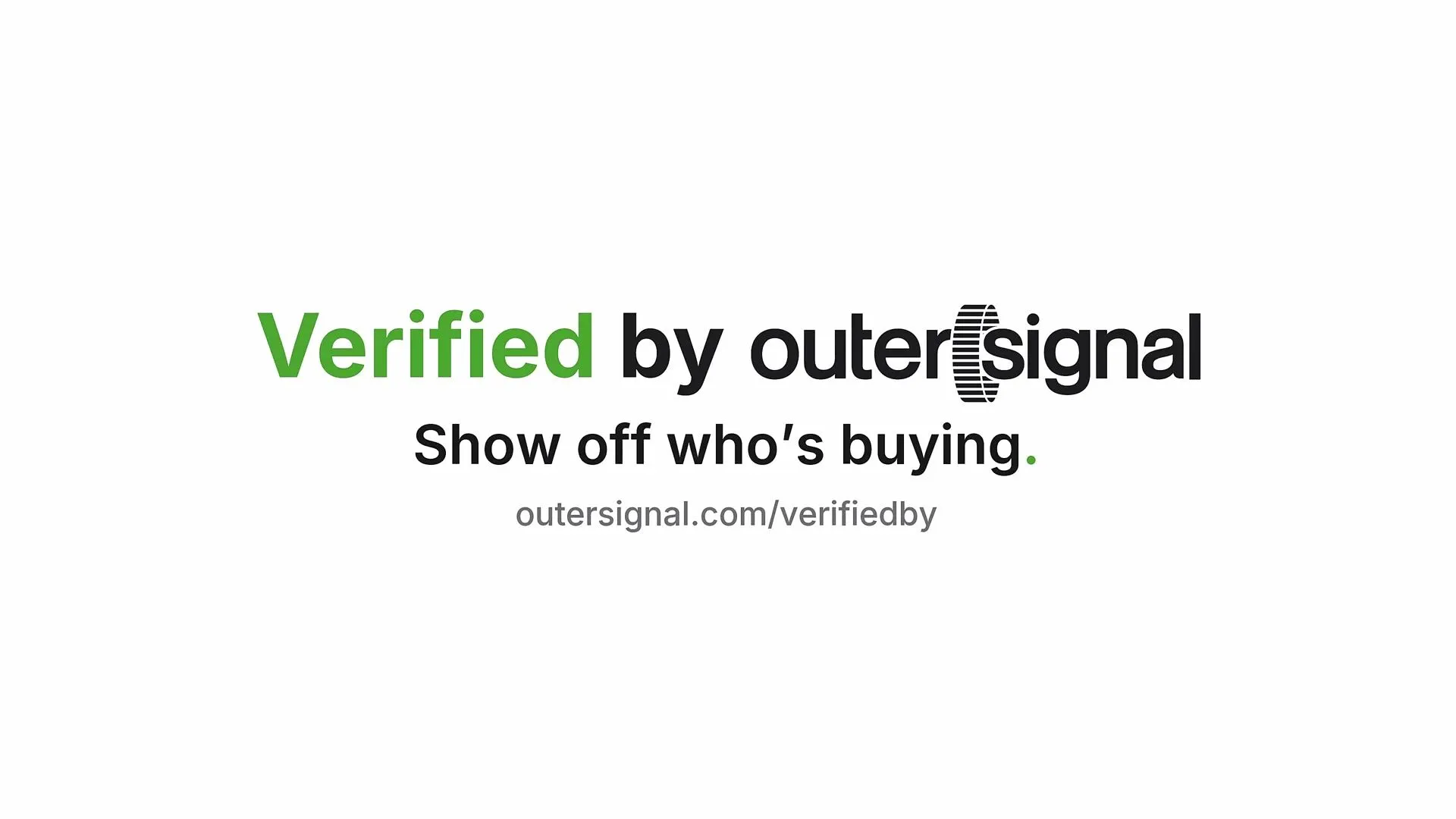 Title card reading Verified by OuterSignal, Show off who's buying